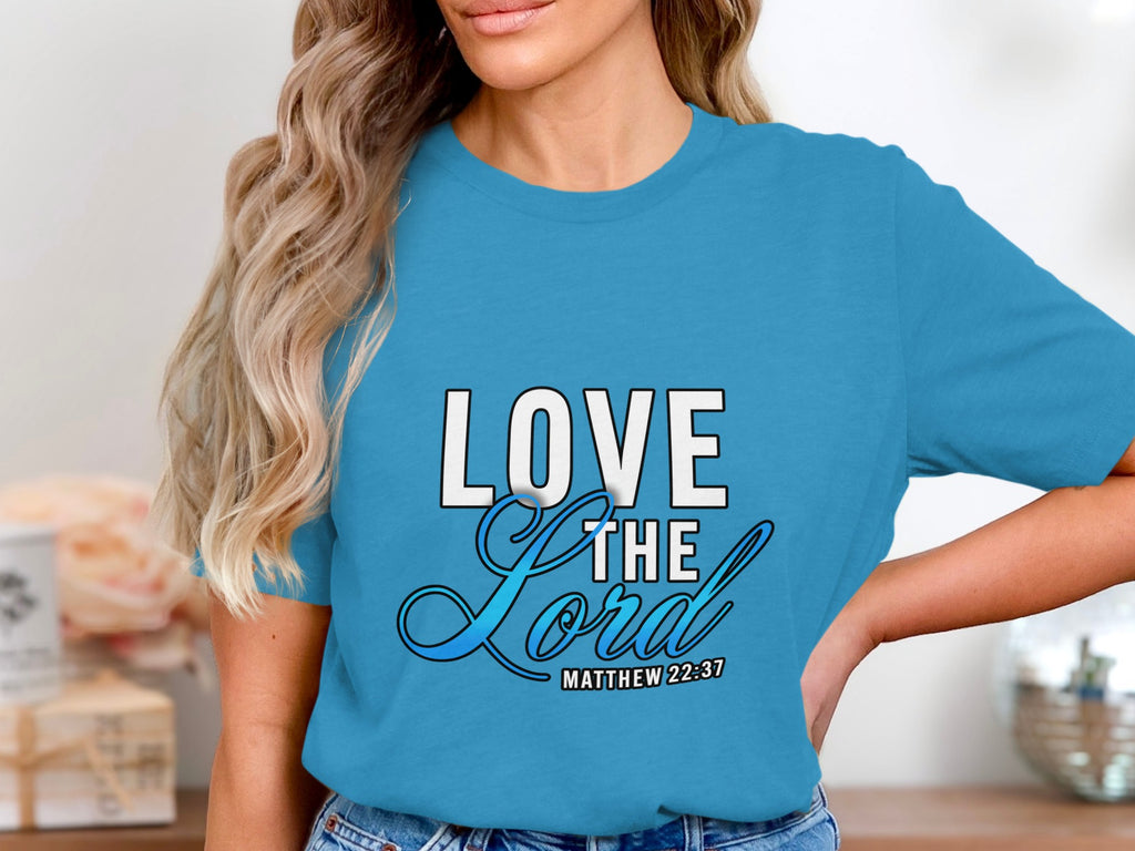 Turquoise t-shirt with "LOVE the Lord" and "MATTHEW 22:37" text.